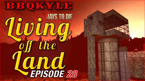 7 Days to Die - Living off the Land: Ep 28