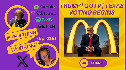 Ep. 219 Trump | GOTV | Texas voting begins