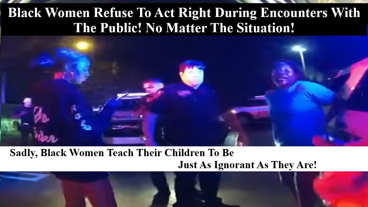 White Cops Can't Believe How Stupid Black Women Act With Kids Threatening Store Employee!