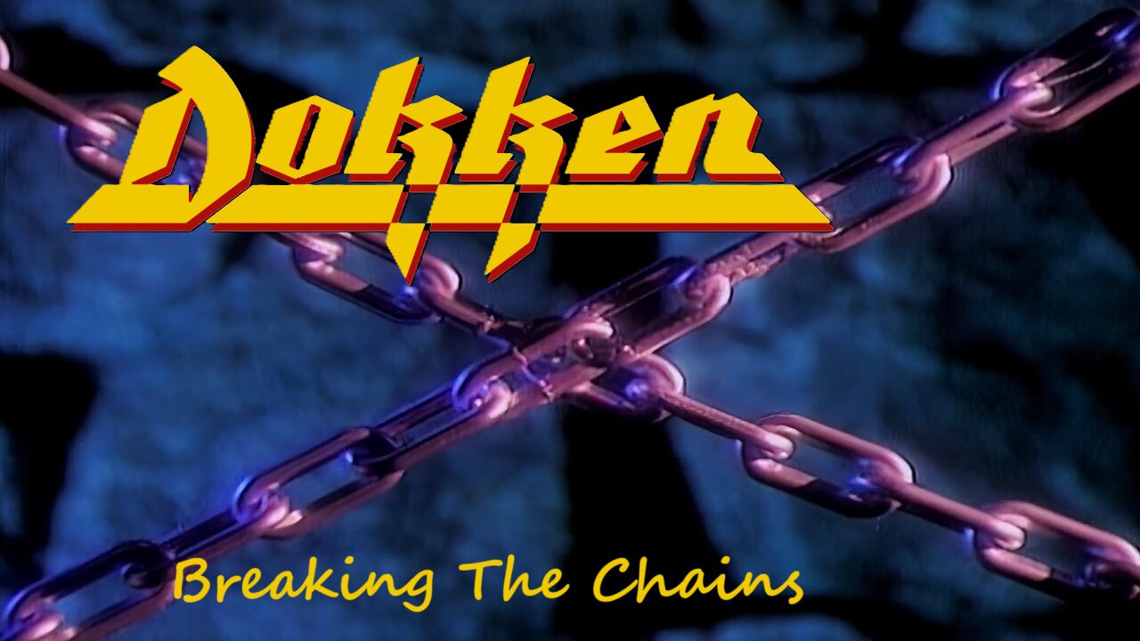 Dokken - Breaking The Chains (Official Music Video)