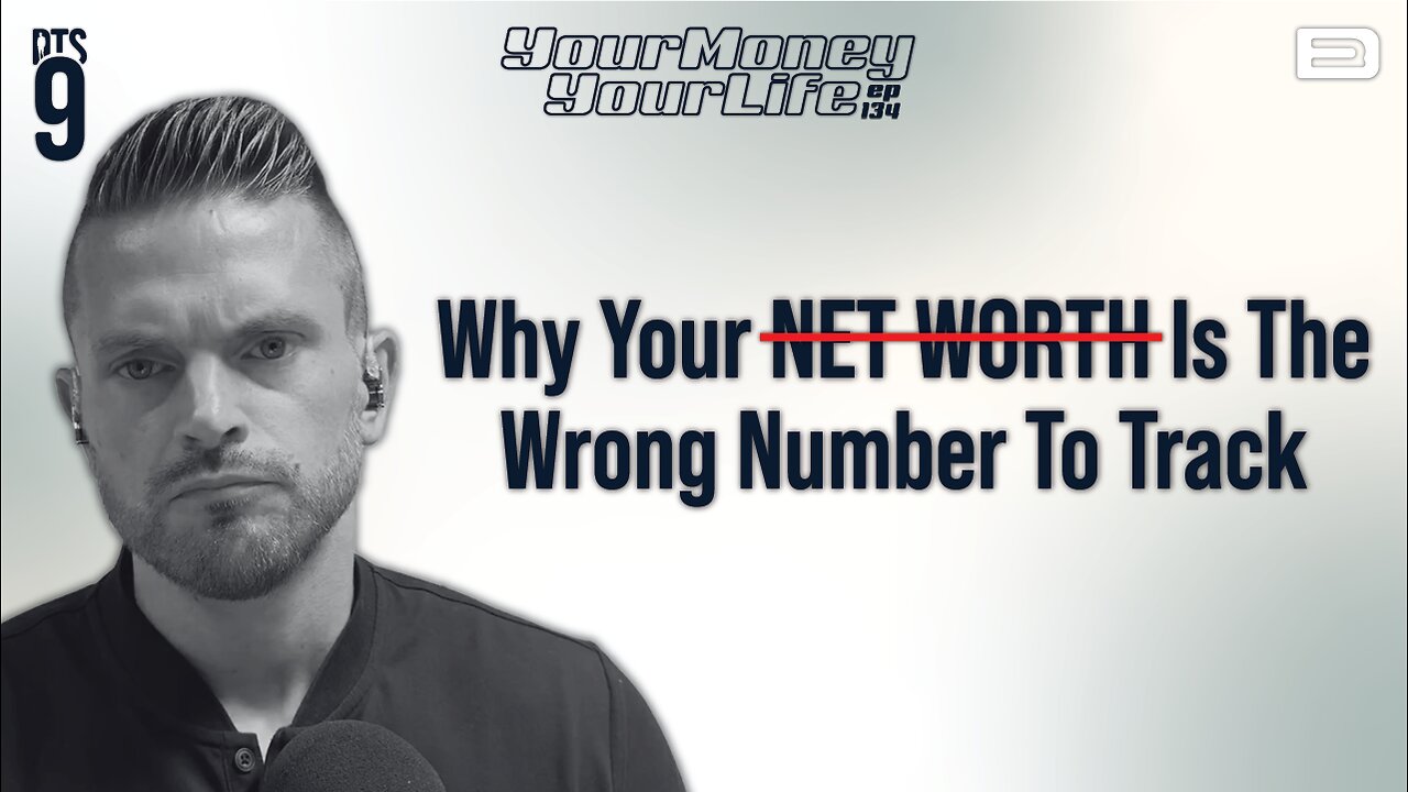 Why Your Net Worth Is The Wrong Number To Track - DTS 134