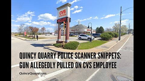 Quarry Police Scanner Snippets: Gun Allegedly Pulled On CVS Employee