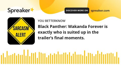 Black Panther: Wakanda Forever is exactly who is suited up in the trailer’s final moments.