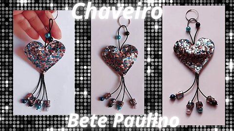 GANHE DINHEIRO RÁPIDO, FAZENDO CHAVEIRO PAETÊ /HEART KEYCHAIN/ DE BAIXO CUSTO E FÁCIL DE FAZER
