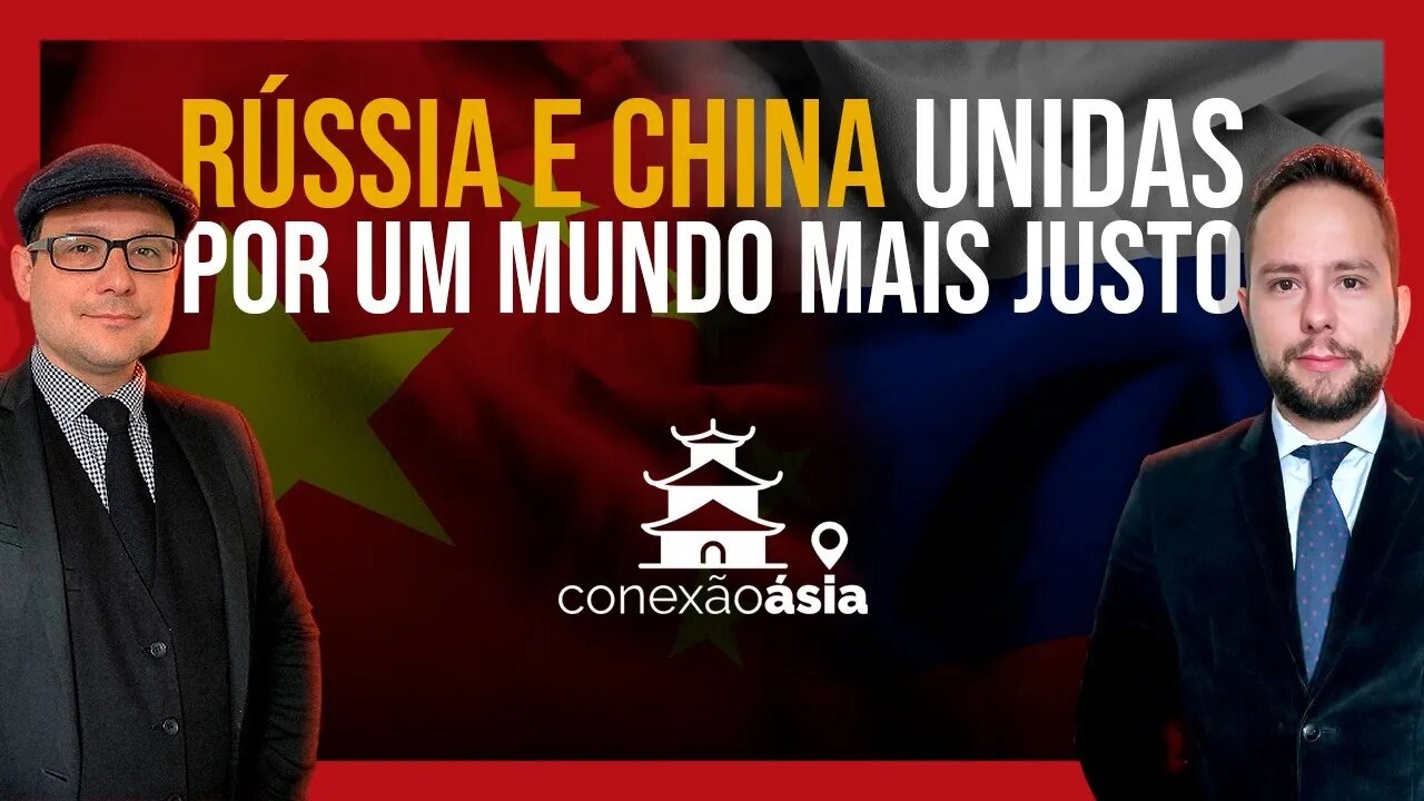 Rússia e China unidas por "um mundo mais justo" | Conexão Ásia