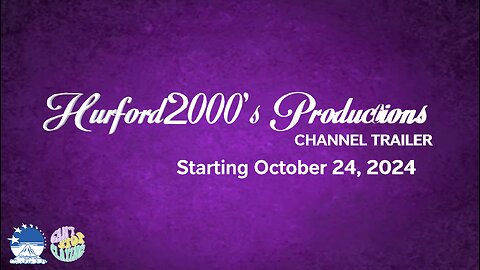 Hurford2000's Productions Channel Trailer (October 24, 2024-)