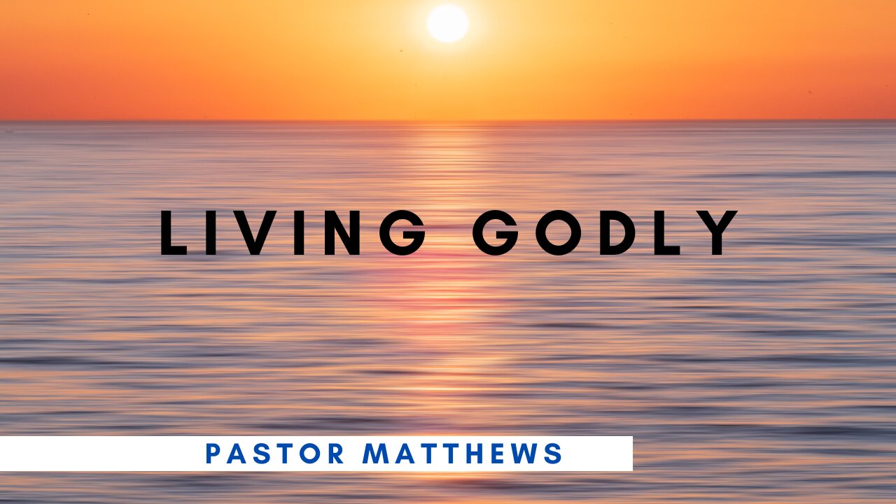 "Living Godly" | Abiding Word Baptist