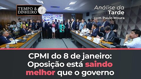 CPMI do 8 de janeiro: oposição está saindo melhor que o governo.