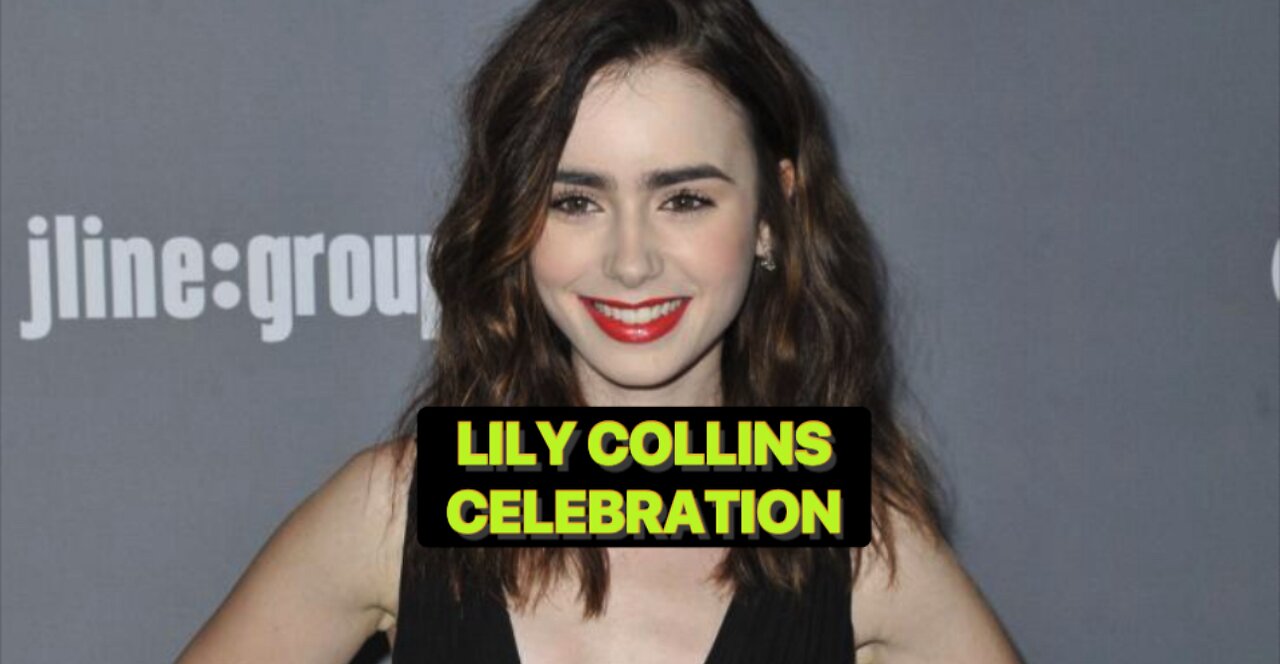 Slideshow Celebration for Lily Collin’s, 2024.