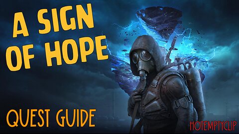 A Sign of Hope Quest Guide in Stalker 2