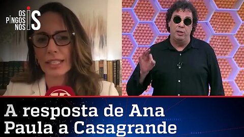 Ana Paula responde aos ataques de Casagrande