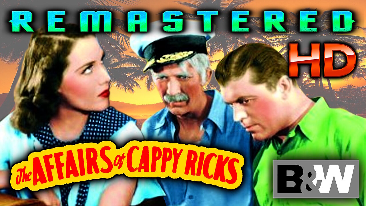 Affairs of Cappy Ricks - FREE MOVIE - HD REMASTERED - Comedy