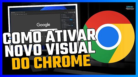 Google Chrome: Como Ativar o Novo Visual do Navegador