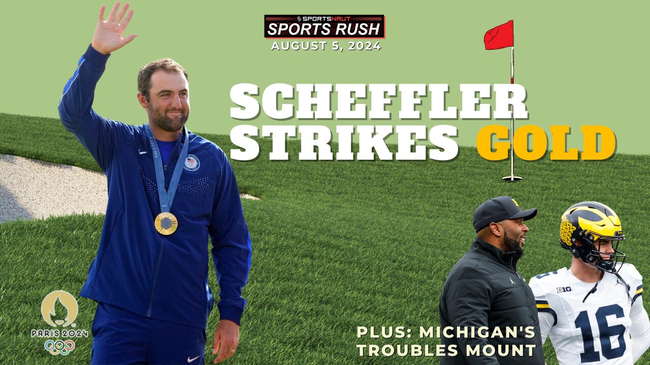 EPIC: Scheffler's Golden Round + Michigan's Troubles Grow