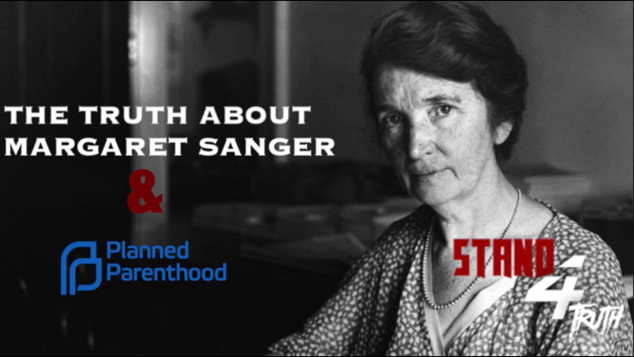 The Truth Behind Planned Parenthood & Margaret Sanger!