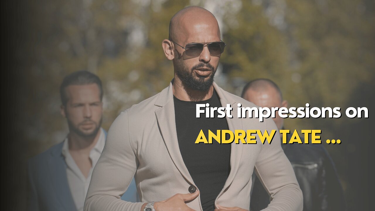 My first Impressions on Andrew Tate..