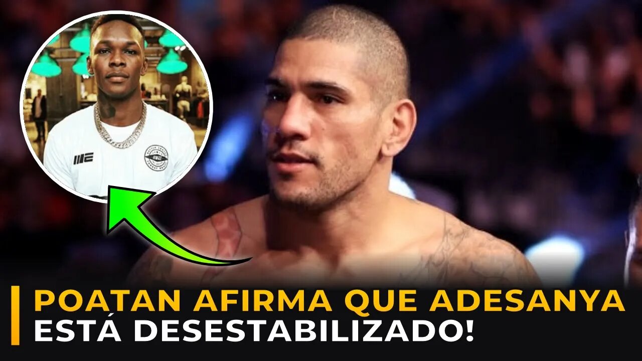 POATAN AFIRMA QUE ADESANYA ESTÁ DESESTABILIZADO PARA LUTA NO UFC 281!