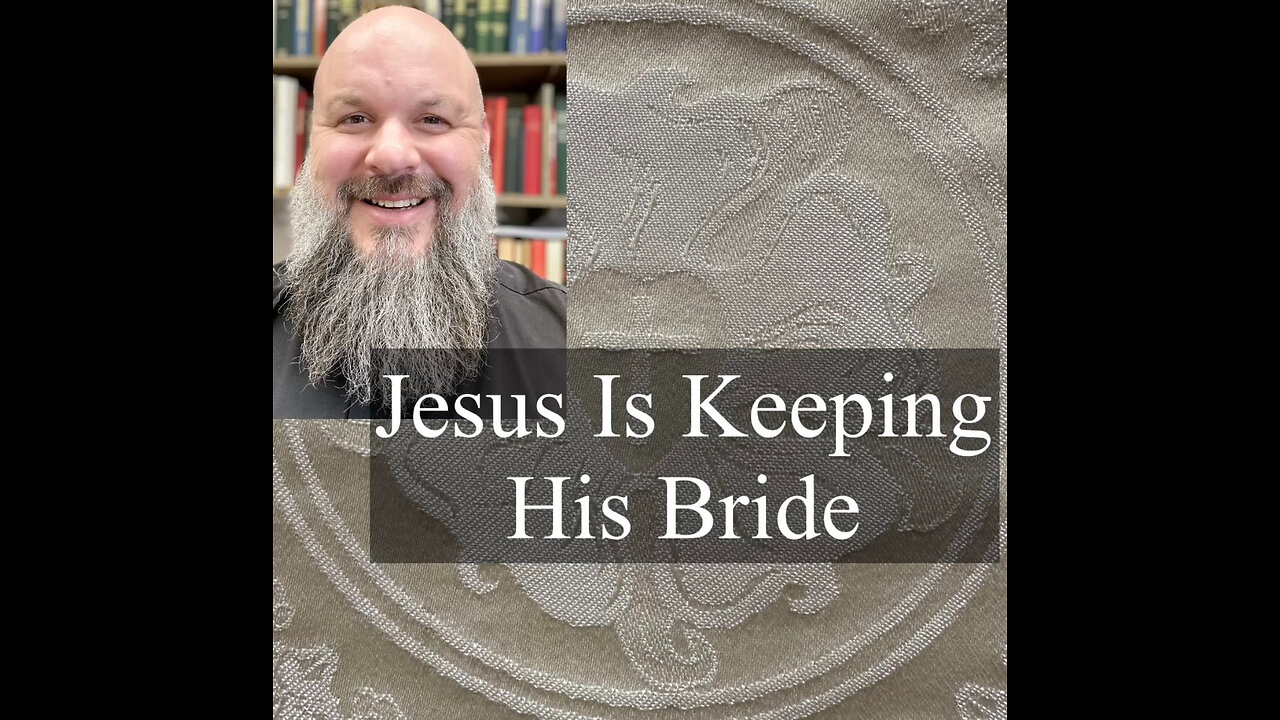 2024.09.29 – Jesus Is Keeping His Bride