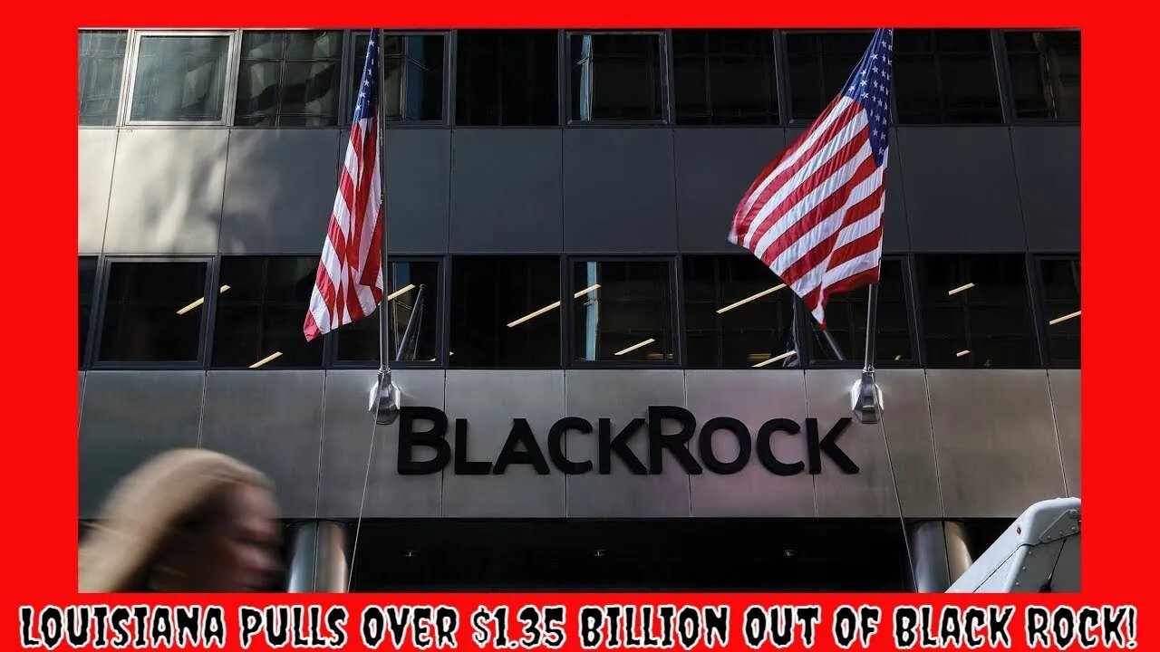 Louisiana Pulls Over $1.35BB From Blackrock Funds Over Their Sustainable Energy Push!