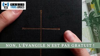 RTA - Non, l'Evangile n'est pas gratuit (extrait de la veillée de prière déc 2022)