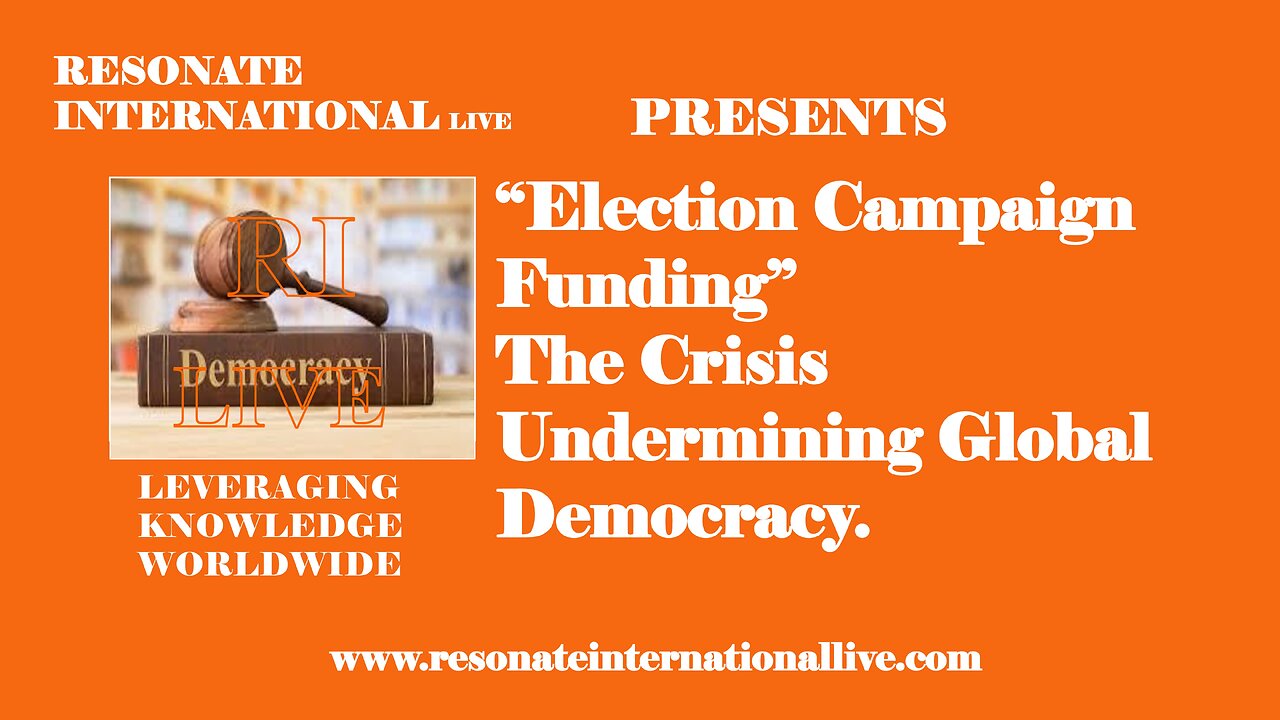 “Election Campaign Funding” - The Crisis Undermining Global Democracy.