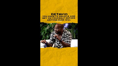 @detavio You have to believe and bet on yourself before anyone else will