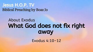 What God does not fix right away - Boaz Jo