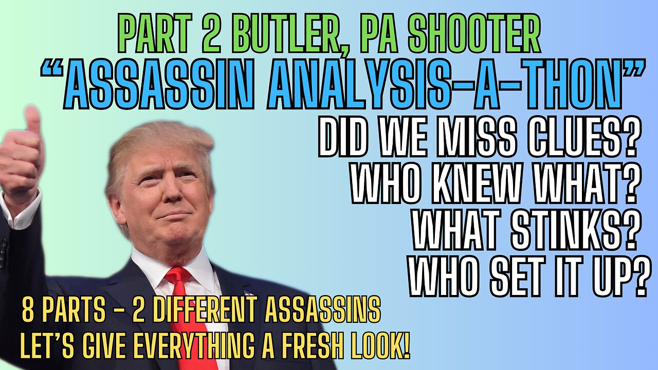 ASSASSIN PART 2- SPECIAL: ASSASSIN ANALYSIS-A-THON Butler, PA Shooter PART 2