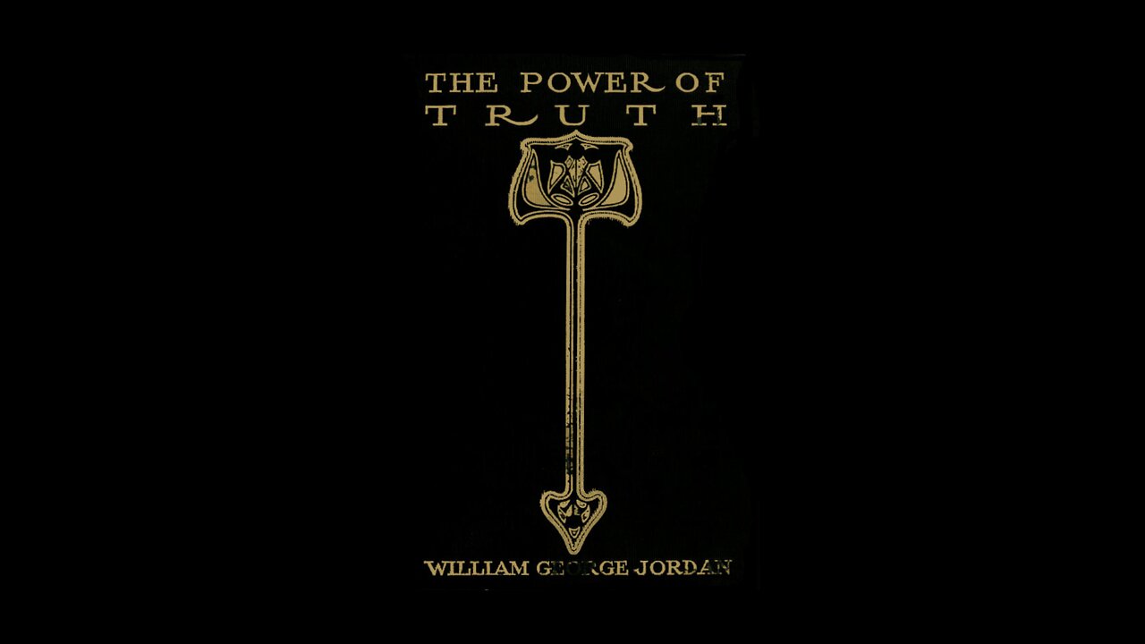 The Power of Truth | William George Jordan | FULL AUDIO BOOK