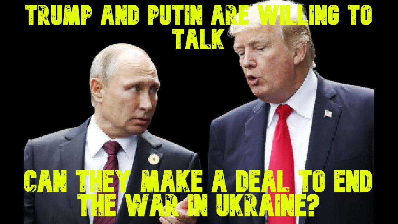 Trump and Putin Are Willing to Talk, Can They Make a Deal to End the War in Ukraine? COI #708