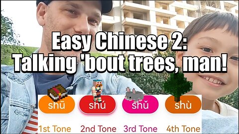 Easy Chinese 2: Talking about Trees, Man.