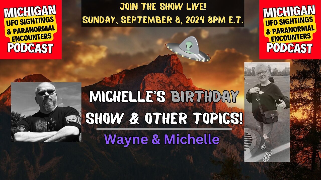 Michelle's Birthday Show & Other UFO/Paranormal Topics