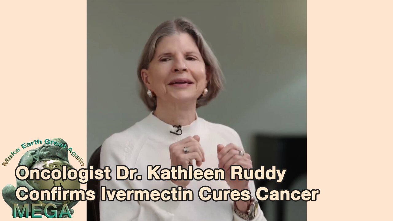 Oncologist Dr. Kathleen Ruddy Confirms Ivermectin Cures Cancer