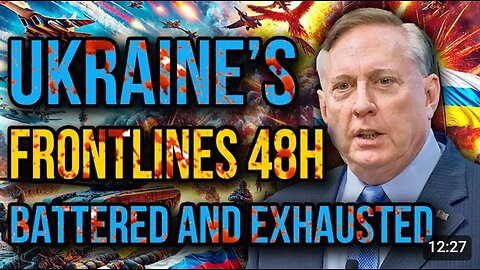 Douglas Macgregor Reports- 48 Hours of Hell – Ukrajne’s Defenses Shattered i