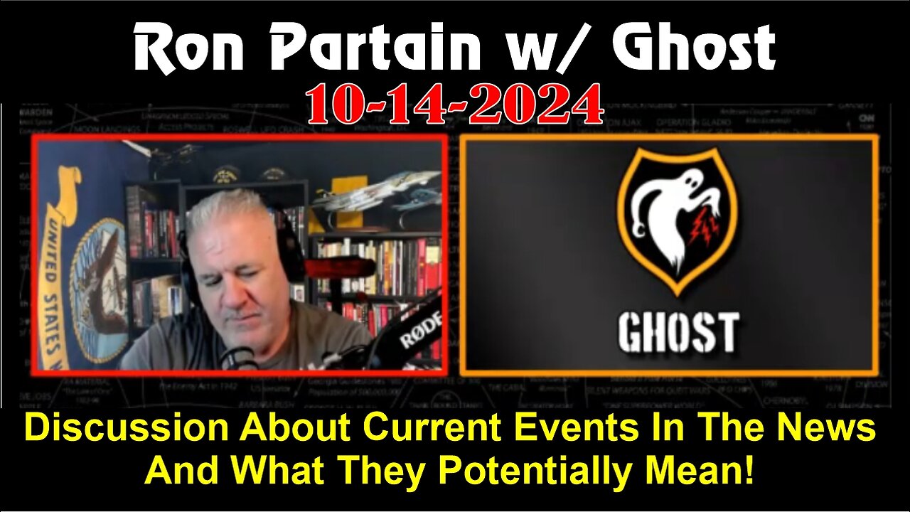 Ron Partain w/ Ghost: Discussion about current events in the news & what they potentially mean!