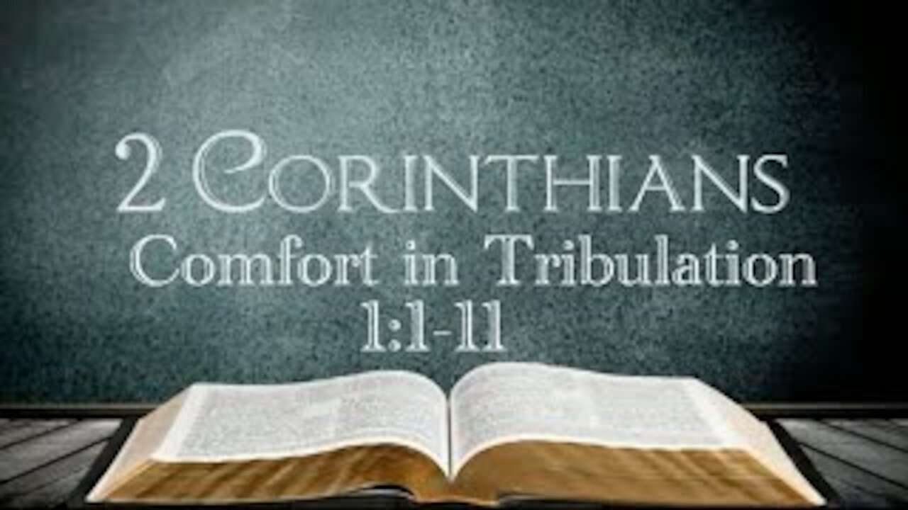 2 Corinthians 1:1-11 - Comfort in Tribulation