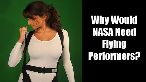 Why Would NASA Need Flying Performers?