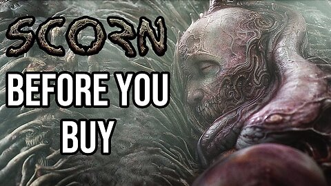 Scorn - Before You Buy