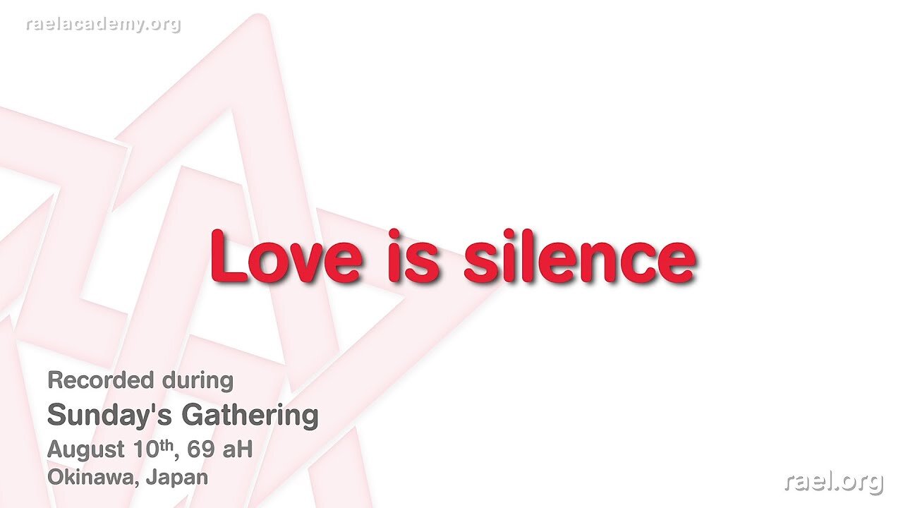 Maitreya Rael: Love Is Silence (69-08-10)