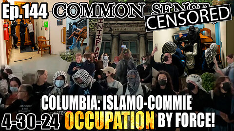 Ep.144 ISLAMO-COMMUNISTS TAKE COLUMBIA’S HAMILTON HALL BY FORCE, GIRL SCOUT FINED FOR SELLING COOKIES, ADAM SCHIFF VOTED ILLEGALLY?
