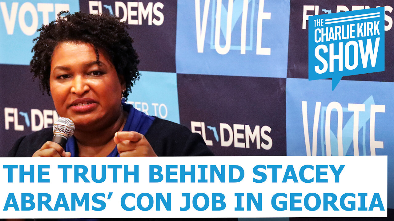 The Truth Behind Stacey Abrams' Con Job In Georgia