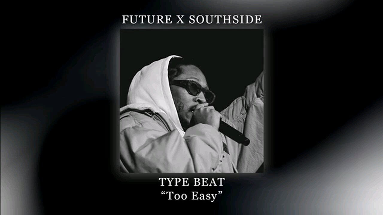 Future x Southside Type Beat "Too Easy"