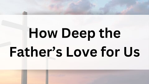 How Deep the Father’s Love for Us | Sing Along | Instrumental Piano