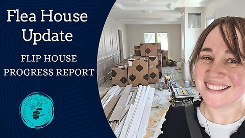 Flea House Update: Flip House Progress Report