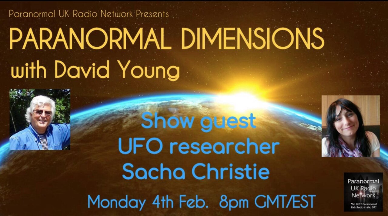 Sacha Christie talks to David Young on 'Paranormal Dimensions'.