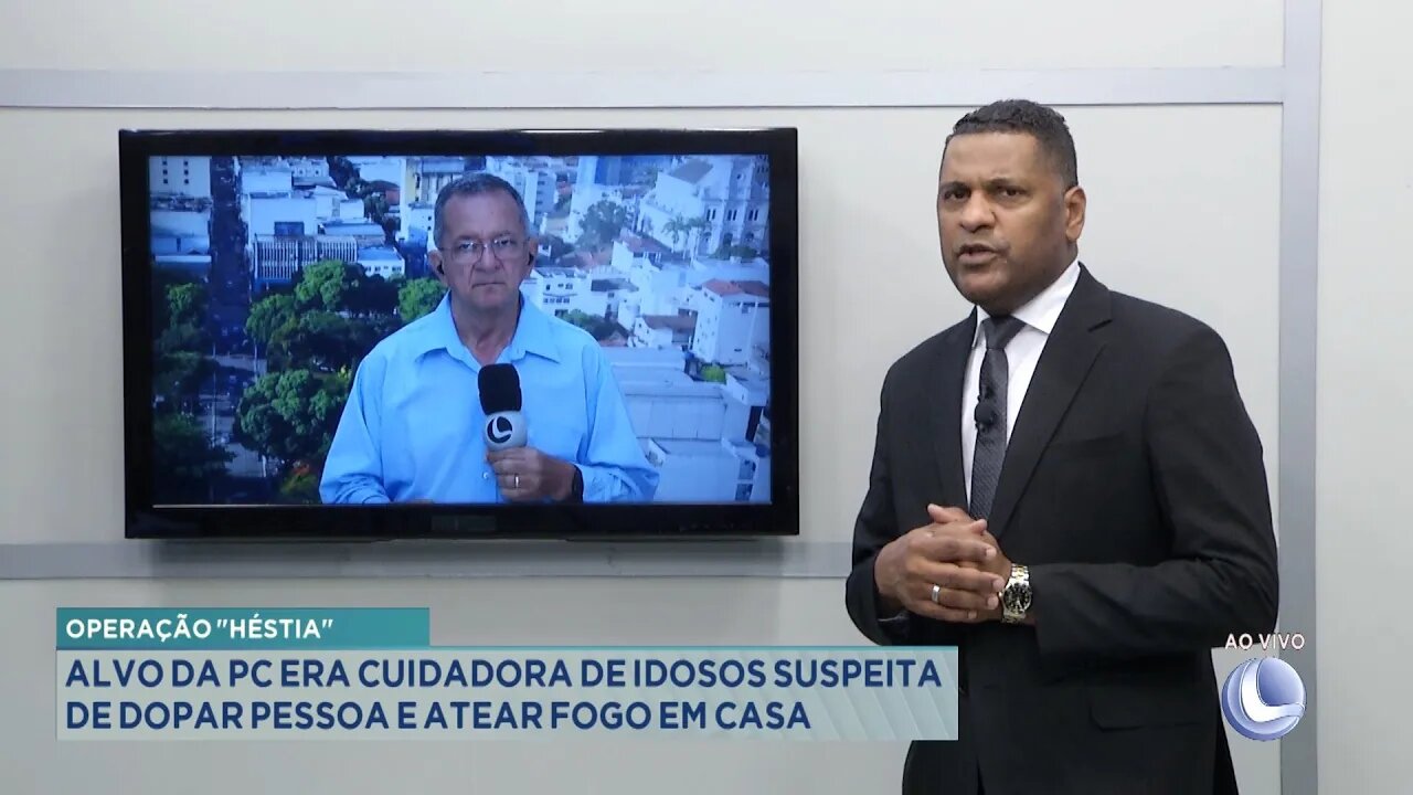Operação Héstia: alvo da PC era Cuidadora de Idosos Suspeita de Dopar Pessoa e Atear Fogo em Casa.