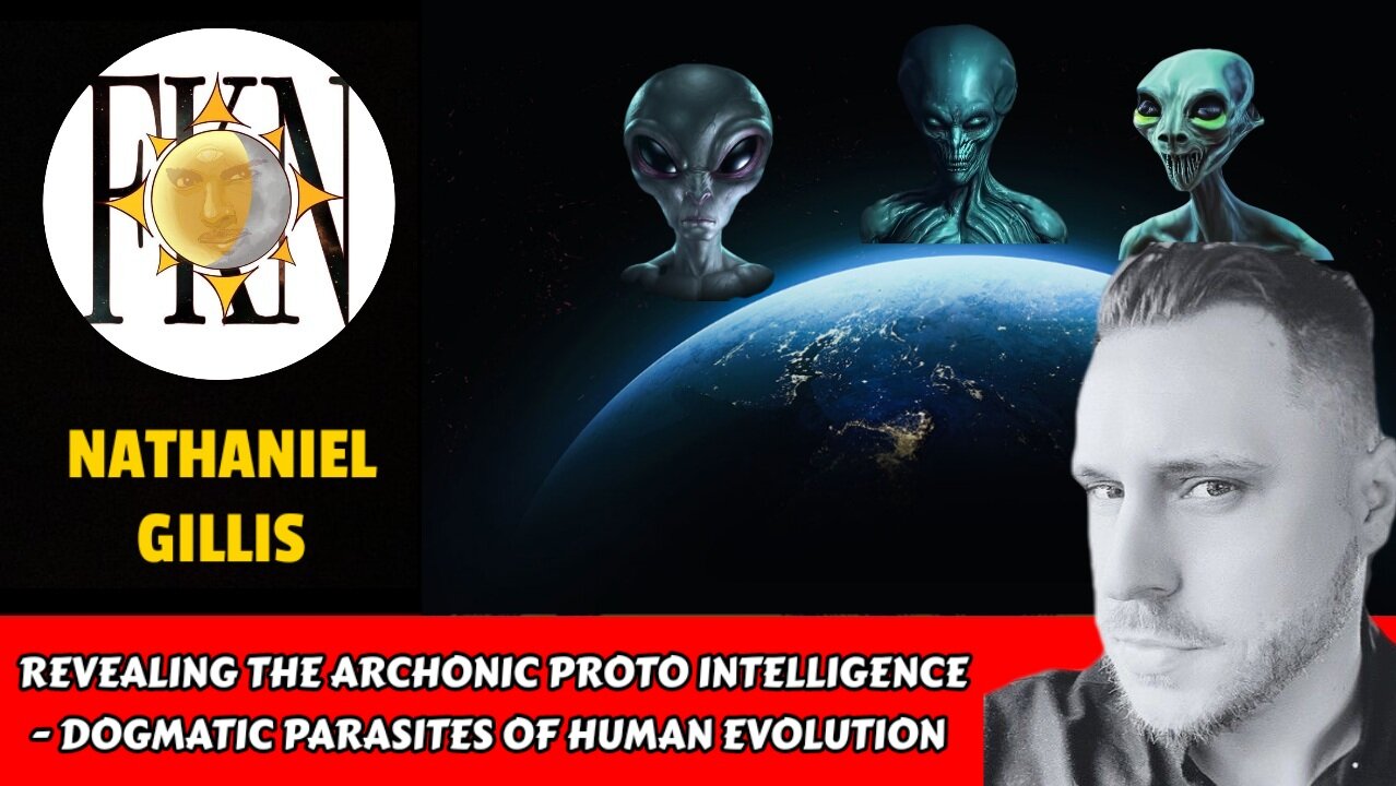 Revealing an Archonic Proto-intelligence - Dogmatic Parasites of Evolution | Nathaniel Gillis