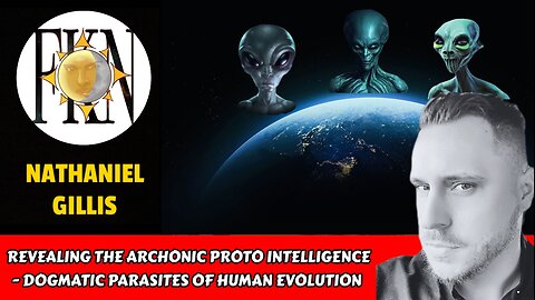 Revealing an Archonic Proto-intelligence - Dogmatic Parasites of Evolution | Nathaniel Gillis