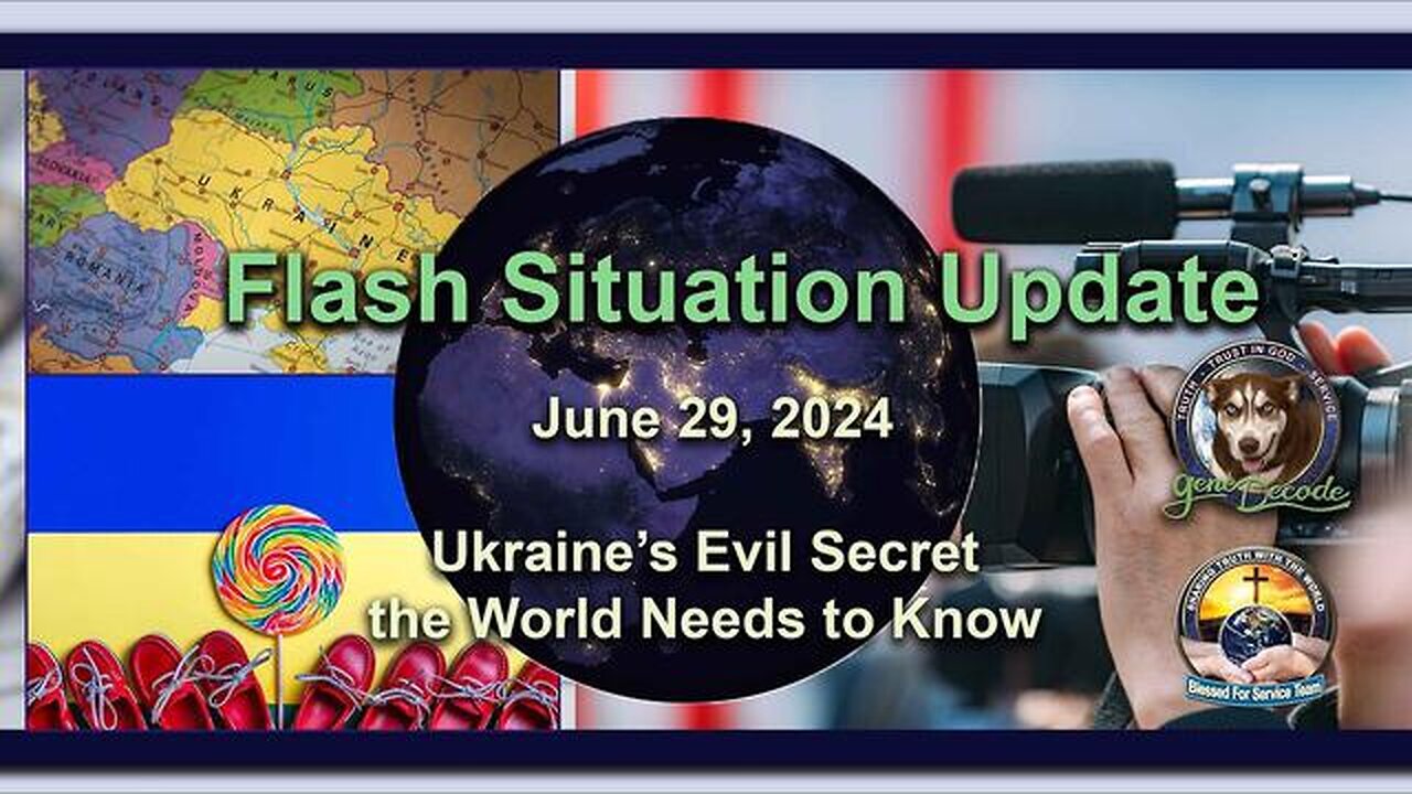 2024-06-25 FLASH SITUATION UPDATE -UKRAINE'S EVIL SECRET THAT THE WORLD NEEDS TO KNOW REALGENEDECODE