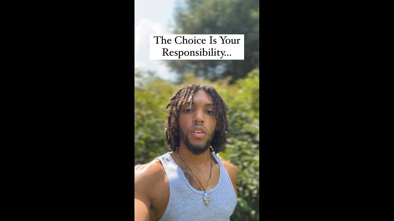 The Choice Is Your Responsibility… | Inspiration Is Key